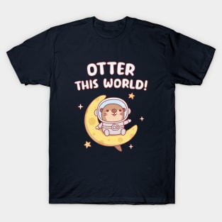 Cute Otter Astronaut On Moon Otter This World Funny T-Shirt